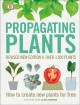 Propagating plants : how to create new plants for free  Cover Image