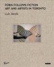 Form follows fiction : art and artists in Toronto  Cover Image