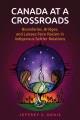 Canada at a crossroads : boundaries, bridges, and laissez-faire racism in Indigenous-settler relations  Cover Image