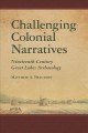 Challenging colonial narratives : nineteenth-century Great Lakes archaeology  Cover Image