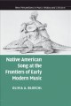 Go to record Native American song at the frontiers of early modern music