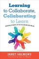Learning to collaborate, collaborating to learn : engaging students in the classroom and online  Cover Image