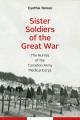 Go to record Sister soldiers of the Great War : the nurses of the Canad...