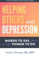 Helping others with depression : words to say, things to do  Cover Image