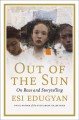 Out of the sun : on race and storytelling  Cover Image