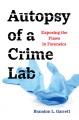Go to record Autopsy of a crime lab : exposing the flaws in forensics