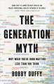 Go to record The generation myth : why when you're born matters less th...