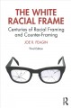 Go to record The white racial frame : centuries of racial framing and c...