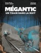 Mégantic, un train dans la nuit  Cover Image