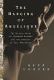 The hanging of Angélique: the untold story of Canadian slavery and the burning of Old Montréal  Cover Image