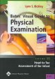 Bates' visual guide to physical examination. Volume 15, Pediatric head-to-toe assessment (infant)  Cover Image