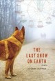 The last show on Earth : poems  Cover Image