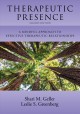 Therapeutic presence : a mindful approach to effective therapeutic relationships  Cover Image