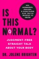 Is this normal? : judgment-free straight talk about your body  Cover Image