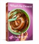 What's for dessert : simple recipes for dessert people  Cover Image