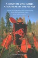 A drum in one hand, a sockeye in the other : stories of Indigenous food sovereignty from the Northwest Coast  Cover Image