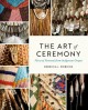 Go to record The art of ceremony : voices of renewal from Indigenous Or...