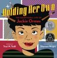 Holding her own : the exceptional life of Jackie Ormes  Cover Image