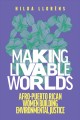 Making livable worlds : Afro-Puerto rican women building environmental justice  Cover Image