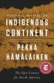 Indigenous continent : the epic contest for North America  Cover Image