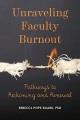 Unraveling faculty burnout : pathways to reckoning and renewal  Cover Image