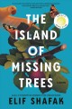The island of missing trees  Cover Image