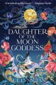 Daughter of the Moon Goddess : a novel  Cover Image