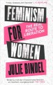 Feminism for women : the real route to liberation  Cover Image