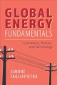 Global energy fundamentals : economics, politics, and technology  Cover Image