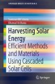 Harvesting solar energy : efficient methods and materials using cascaded solar cells  Cover Image