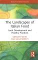 The landscapes of Italian food : local development and healthy practices  Cover Image