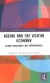 Ageing and the visitor economy : global challenges and opportunities  Cover Image