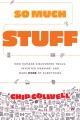 So much stuff : how humans discovered tools, invented meaning, and made more of everything  Cover Image