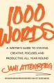 1000 words : a writer's guide to staying creative, focused, and productive all year round  Cover Image