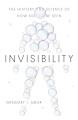 Invisibility : the history and science of how not to be seen  Cover Image