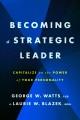 Becoming a strategic leader : capitalize on the power of your personality  Cover Image
