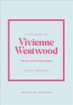 Go to record Little book of Vivienne Westwood : the story of the iconic...