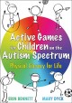 Active games for children on the autism spectrum : physical literacy for life  Cover Image