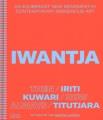 Iwantja : then, now, always = iriti, kuwari, titutjara  Cover Image