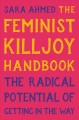Go to record The feminist killjoy handbook : the radical potential of g...