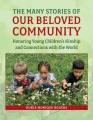 The many stories of our beloved community : honoring young children's kinship and connections with the world  Cover Image