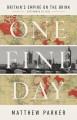 One fine day : Britain's empire on the brink, September 29, 1923  Cover Image