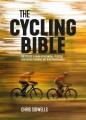 The cycling bible : the cyclist's guide to technical, physical and mental training and bike maintenance  Cover Image