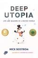 Deep Utopia : life and meaning in a solved world  Cover Image