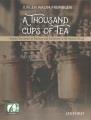 A thousand cups of tea : among tea lovers in Pakistan and elsewhere in the Muslim world  Cover Image