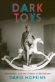 Dark toys : surrealism and the culture of childhood  Cover Image