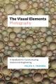 The visual elements--photography : a handbook for communicating science and engineering  Cover Image