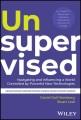 Unsupervised : navigating and influencing a world controlled by powerful new technologies  Cover Image