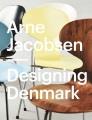 Arne Jacobsen : designing Denmark  Cover Image