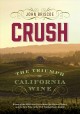 Crush : the triumph of California wine  Cover Image